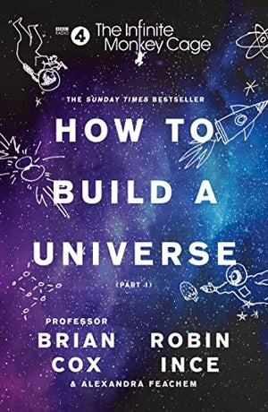 The Infinite Monkey Cage: How to Build a Universe