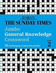 The Sunday Times Jumbo General Knowledge Crossword Book 2 