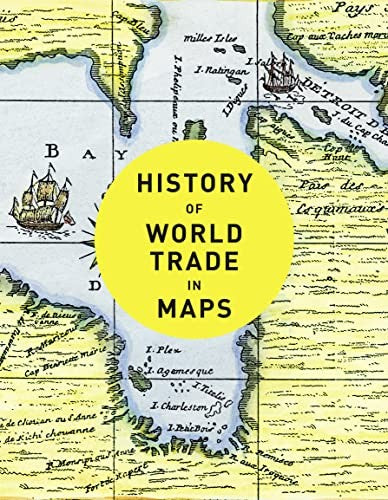 History of World Trade in Maps