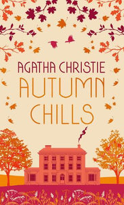 AUTUMN CHILLS: Tales of Intrigue from the Queen of Crime 