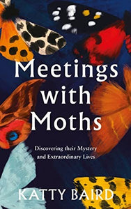 Meetings with Moths 