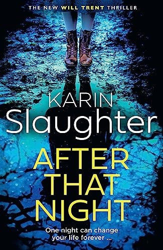 After That Night: The gripping new 2024 crime suspense thriller from the No.1 Sunday Times bestselling author: Book 11 (The Will Trent Series)