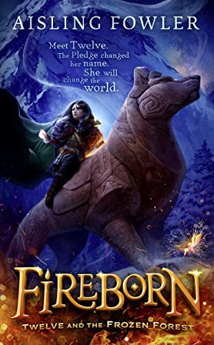 Fireborn: Twelve and the Frozen Forest