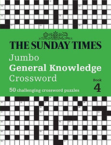 The Sunday Times Jumbo General Knowledge Crossword Book 4 