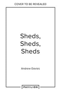 Sheds, Sheds, Sheds 