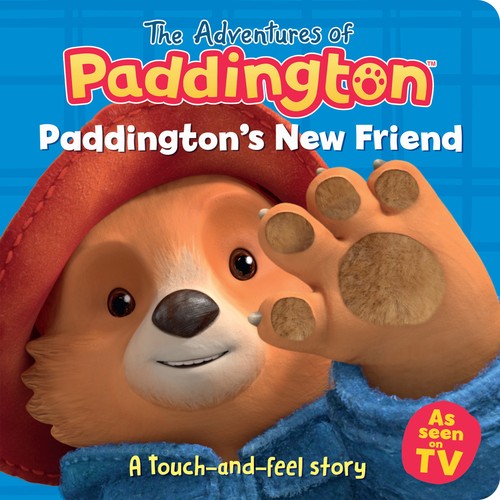 The Adventures of Paddington - Paddington's New Friend: a Touch-And-feel Story