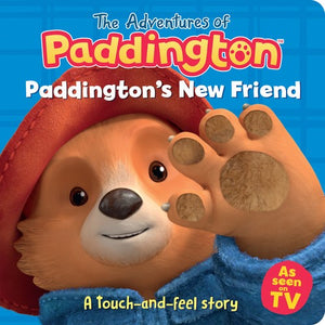 The Adventures of Paddington - Paddington's New Friend: a Touch-And-feel Story