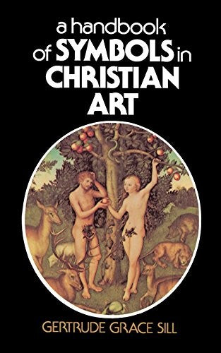 A Handbook of Symbols in Christian Art