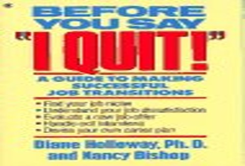 Before You Say "I Quit!"