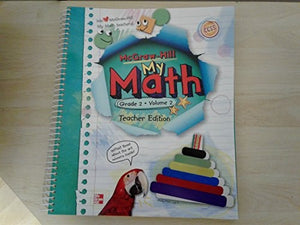 McGraw-Hill My Math Grade 2 Volume 2 Teacher Edition, CCSS Common Core State Standards Edition