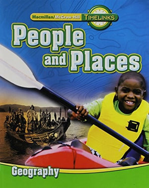 Timelinks: Second Grade, People and Places-Unit 2 Geography Student Edition