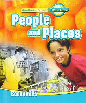 Timelinks: Second Grade, People and Places-Unit 4 Economics Student Edition