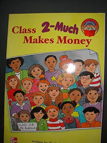Class Makes Money (2-much ) (McGraw-Hill Leveled Books, Level Blue)