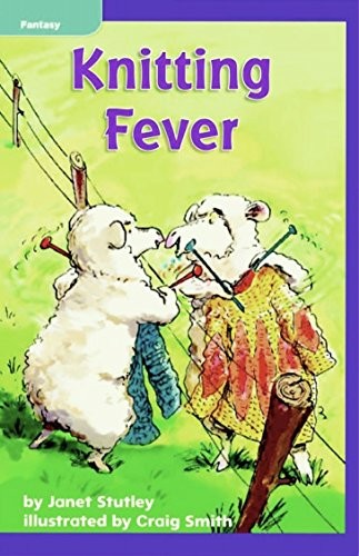 Knitting Fever - Macmillan McGraw-Hill Leveled Reader - Guided Reading Level K, Benchmark 20, Lexile 420