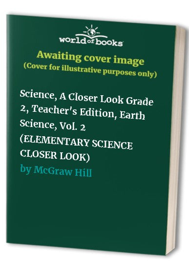 Science, a Closer Look Grade 2, Teacher's Edition, Earth Science, Vol. 2