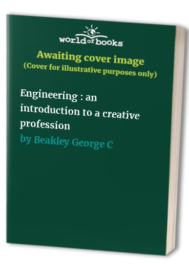 Engineering : an introduction to a creative profession