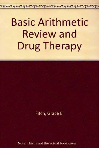 Basic Arithmetic Review and Drug Therapy