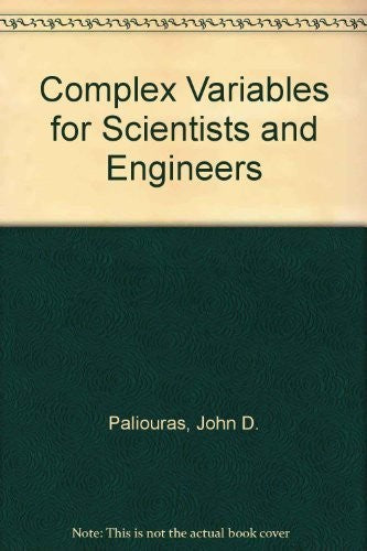 Complex Variables for Scientists and Engineers