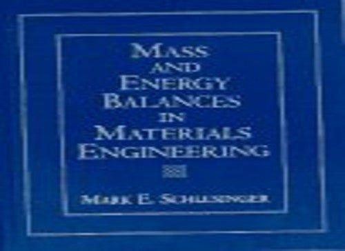 Mass and Energy Balances in Materials Engineering