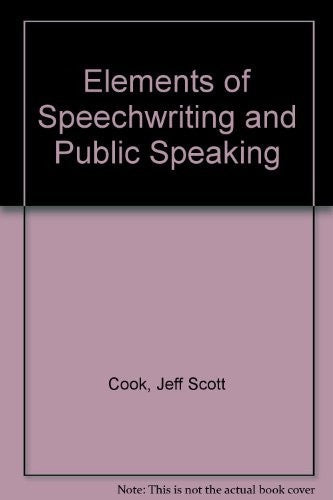 The Elements of Speechwriting and Public Speaking