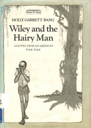 Wiley and the Hairy Man : Adapted from an American Folktale