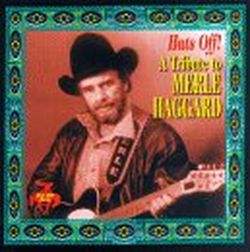 Hats Off-Tribute to Merle Hagg