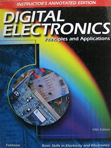 Instructor's Annotated Edition to Accompany Digital Electronics: Principles and Applications