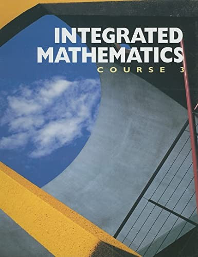 Integrated Mathematics, Course 3, Student's Edition