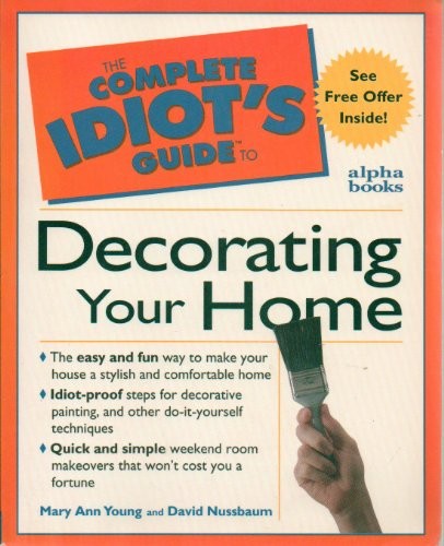 Complete Idiot's Guide to Decorating Your Home