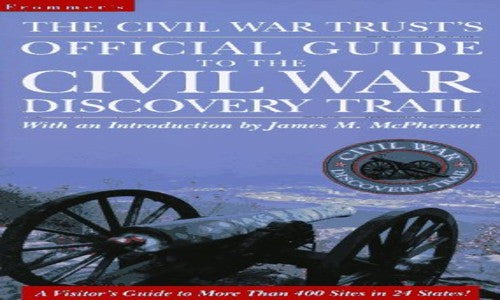 The Civil War Trust'S Official Guide to the Civil War Discov