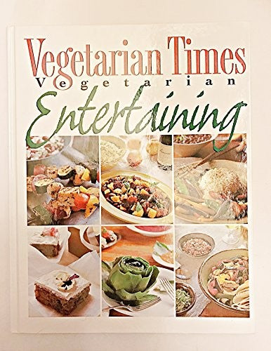 "Vegetarian Times" Vegetarian Entertaining