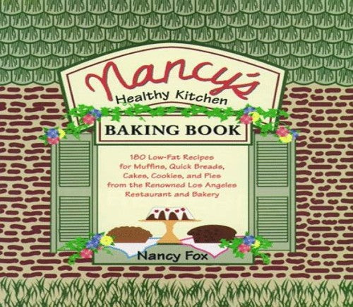 Nancy'S Healthy Kitchen Baking Book