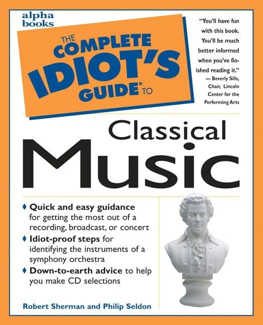 The Complete Idiot's Guide to Classical Music