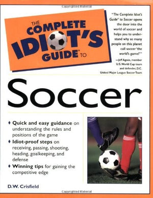 The Complete Idiot's Guide to Soccer