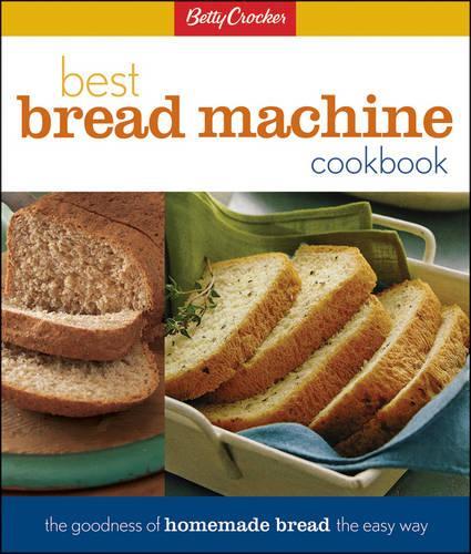 Betty Crocker Best Bread Machine Cookbook