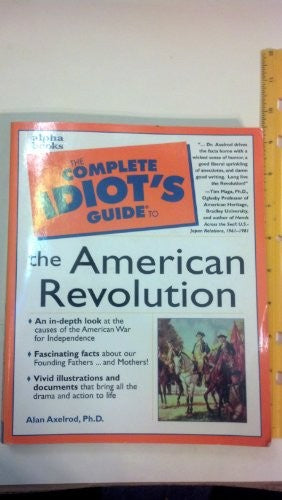 Complete Idiot's Guide to the American Revolution