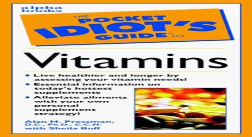 The Pocket Idiot's Guide to Vitamins