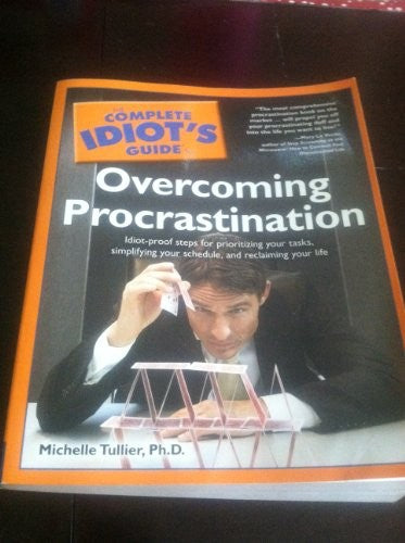 Complete Idiot's Guide to Overcoming Procrastination
