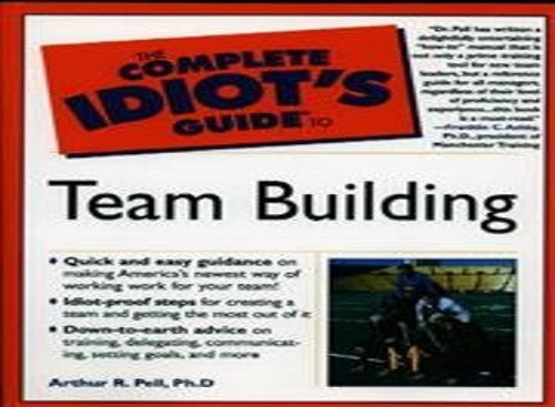 Complete Idiot's Guide to Team Building