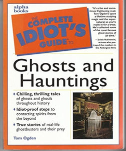 The Complete Idiot's Guide to Ghosts and Hauntings 