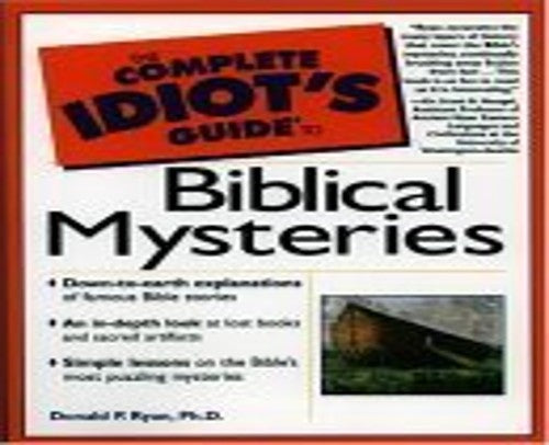 Complete Idiot's Guide to Biblical Mysteries