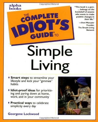 Complete Idiot's Guide to Simple Living