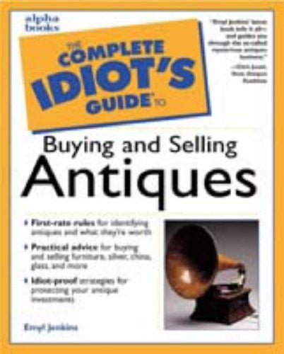 The Complete Idiot's Guide to Buying & Selling Antiques