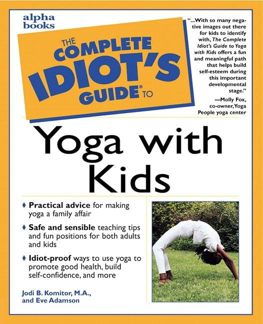 Complete Idiot's Guide to Yoga with Kids