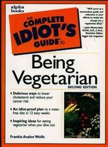 Complete Idiot's Guide to Being Vegetarian