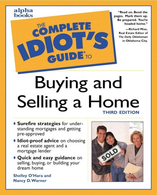 Complete Idiot's Guide to Buying and Selling a Home, Third Edition