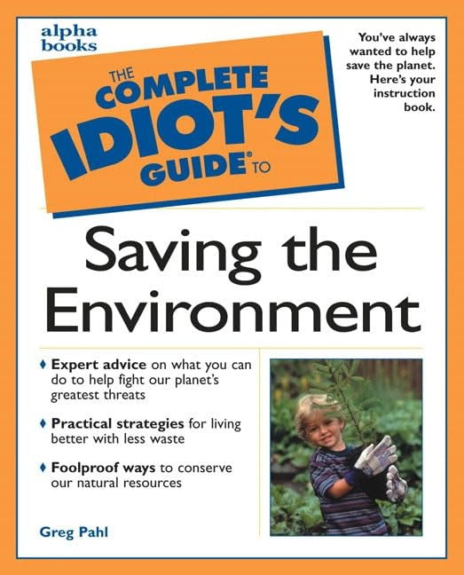 Complete Idiot's Guide to Saving the Environment