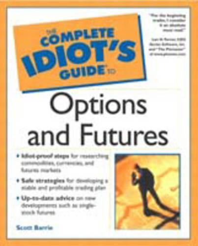 The Complete Idiot's Guide to Options and Futures