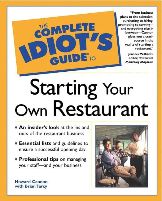 The Complete Idiot's Guide to Starting Your Own Restaurant