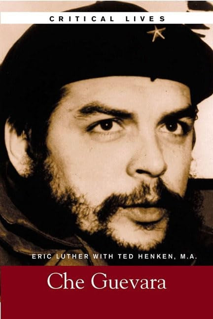 Che Guevara, Critical Lives